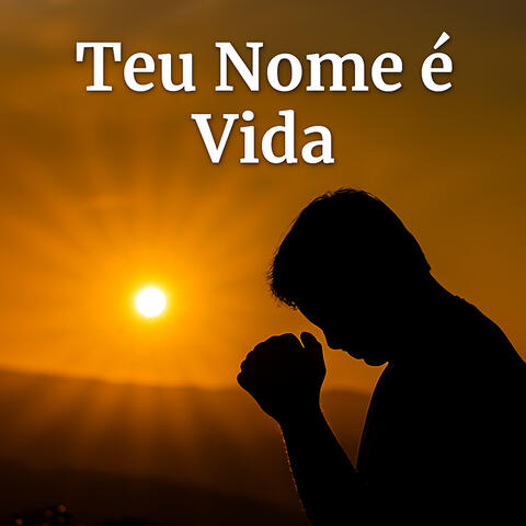 Teu Nome É Vida