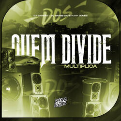 Quem Divide Multiplica
