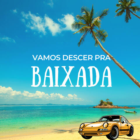 Vamos Descer para a Baixada