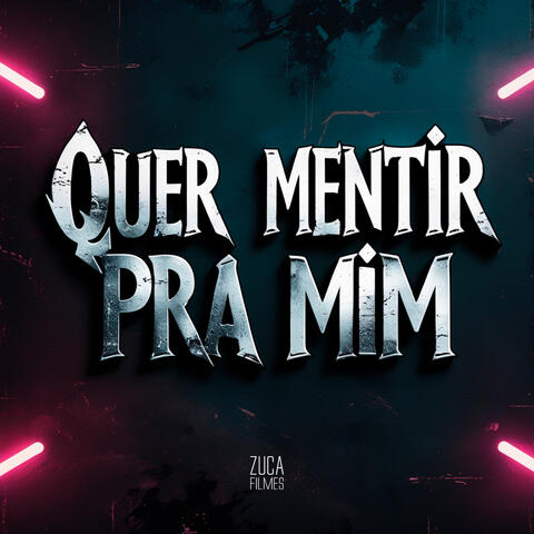 Quer Mentir pra Mim