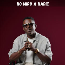 No Miro a Nadie