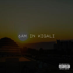 6AM IN KIGALI