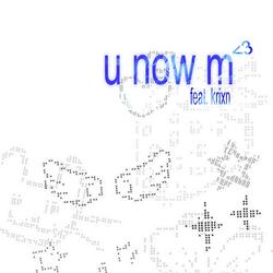 U Now M <3