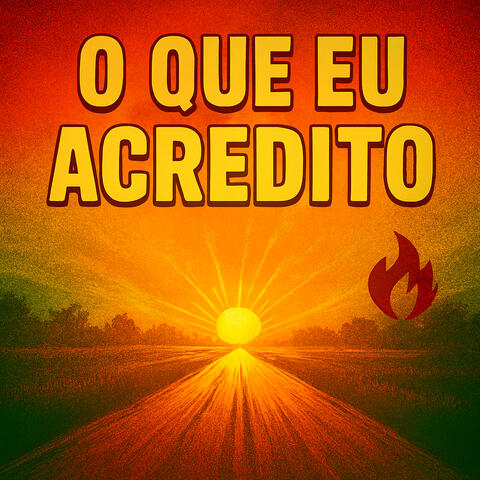 O Que Eu Acredito