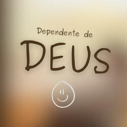 Dependente De Deus
