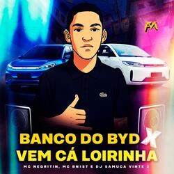 Banco do Byd X Vem Cá Loirinha