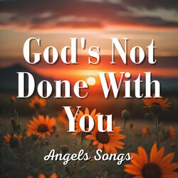 God's Not Done with You