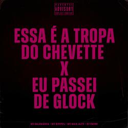 Essa É a Tropa do Chevette X Eu Passei de Glock