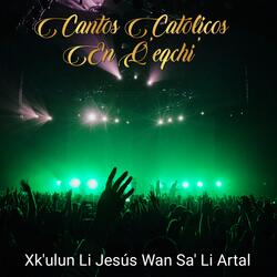 Xk'ulun Li Jesús Wan Sa' Li Artal