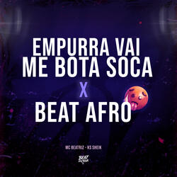 Empurra Vai Me Bota Soca X Beat Afro