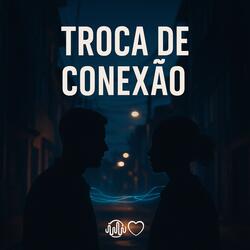 Troca de Conexão