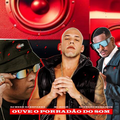 Ouve o Porradão do Som