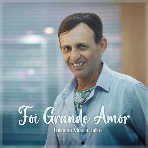 Foi Grande Amor