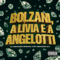 A Bolzani, a Lívia e a Angelotti