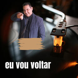 Eu Vou Voltar