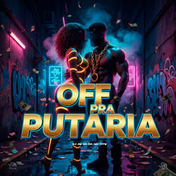 Off pra Putaria