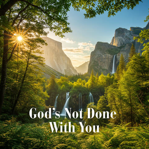 God's Not Done with You