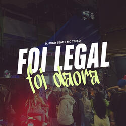 Foi Legal, Foi Daora