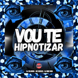 Vou Te Hipnotizar