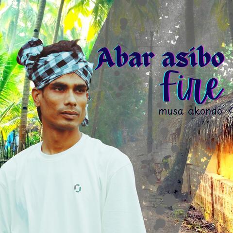 Abar Asibo Fire