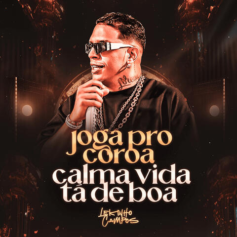 Joga pro Coroa Calma Vida Ta de Boa