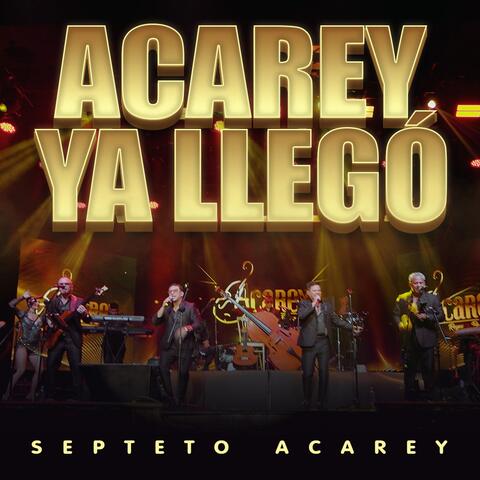 Acarey Ya Llego