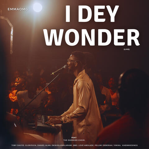 I Dey Wonder