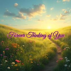 Forever Thinking of You
