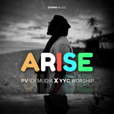 Arise