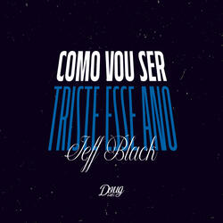 Como Vou Ser Triste Esse Ano