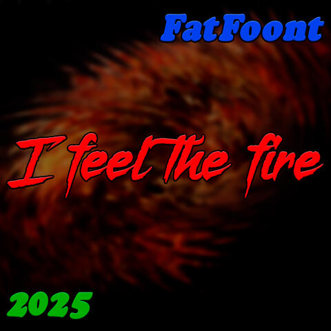 I Feel the Fire