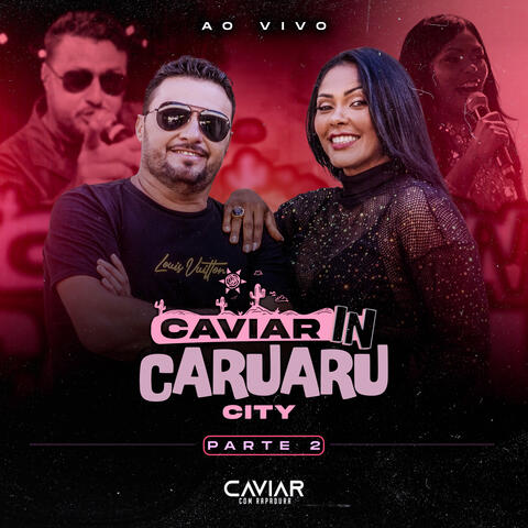 Caviar In Caruaru City, Pt. 2
