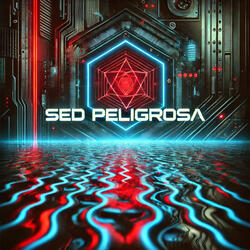 Sed Peligrosa