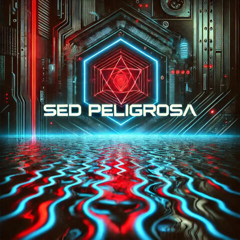 Sed Peligrosa