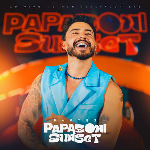 Papazoni Sunset, Parte 3 (Ao Vivo em Salvador/Ba)