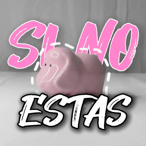 Si No Estás