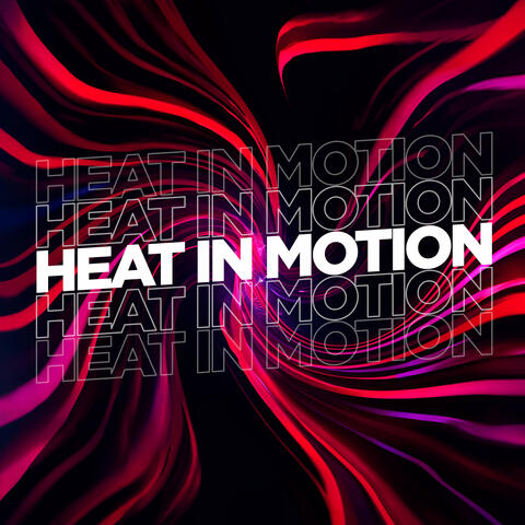 Heat in Motion