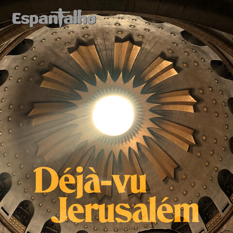 Déjà-Vu Jerusalém