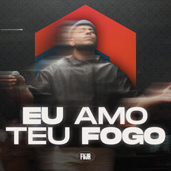 Eu Amo Teu Fogo