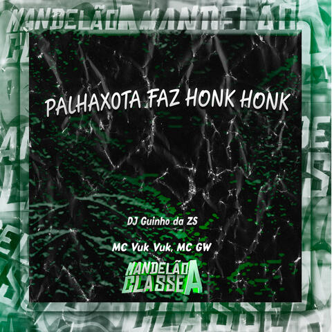 Palhax0Ta Faz Honk Honk