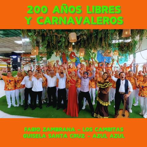 200 Años Libres y Carnavaleros