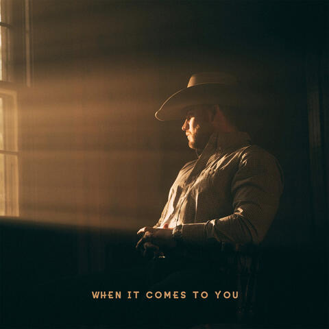 When It Comes to You