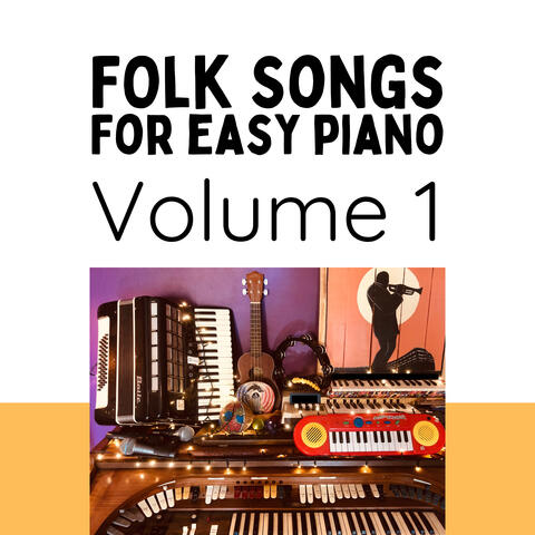 Folk Songs for Easy Piano, Vol. 1