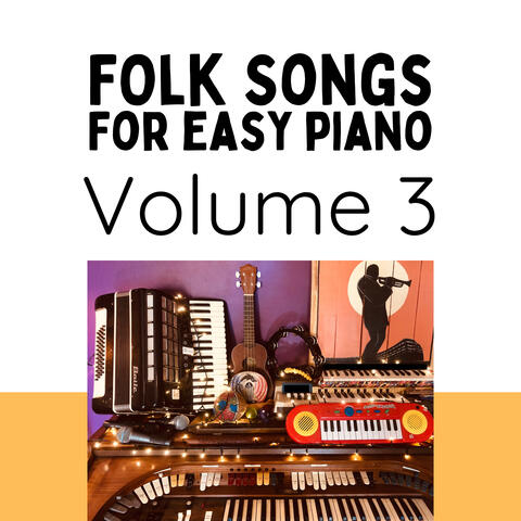 Folk Songs for Easy Piano, Vol. 3