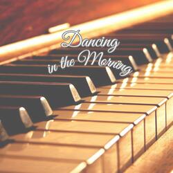 Dancing in the Morning