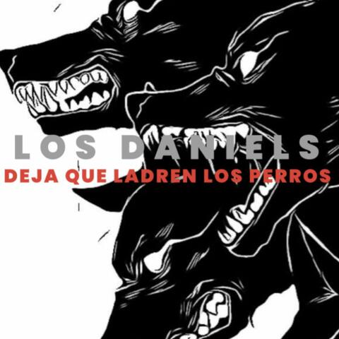 Deja Que Ladren los Perros