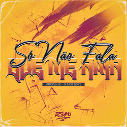 Só Não Fala Que Me Ama