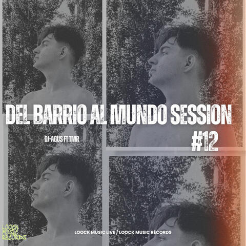 Del Barrio al Mundo Session #12