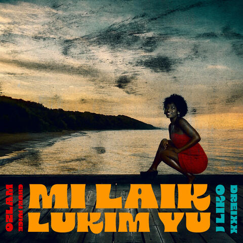 Mi Laik Lukim Yu