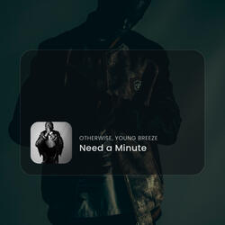 Need a Minute